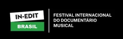 INSCRIÇÕES ABERTAS PARA A 14ª EDIÇÃO DO IN-EDIT BRASIL – FESTIVAL INTERNACIONAL DO DOCUMENTÁRIO MUSICAL